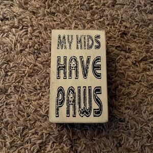 Decorative Block Sign - My Kids Have Paws